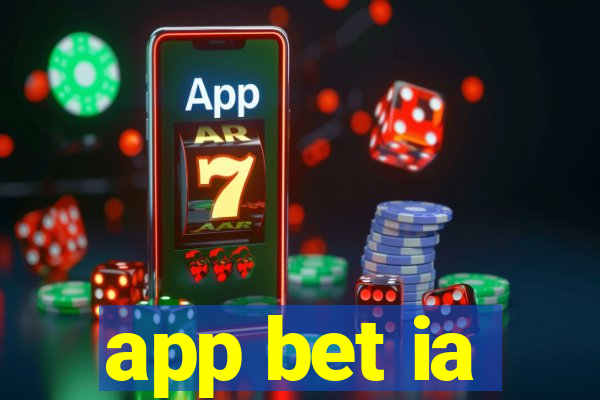 app bet ia